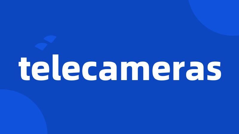 telecameras