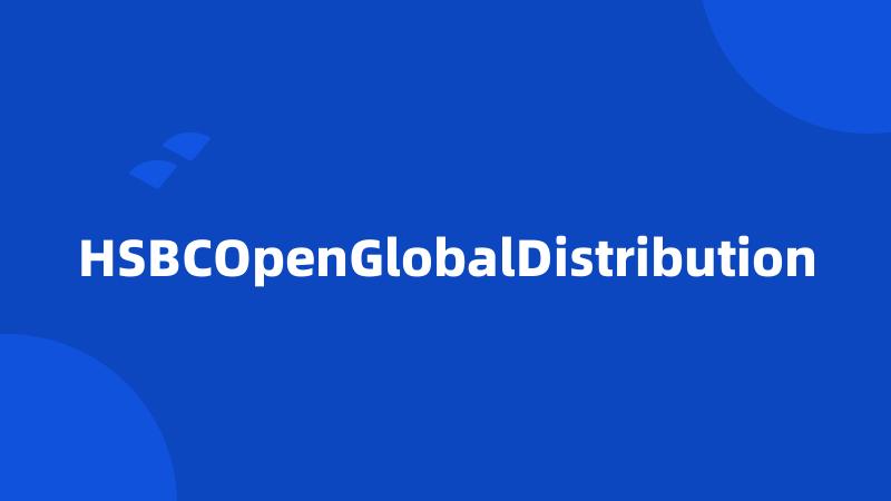 HSBCOpenGlobalDistribution