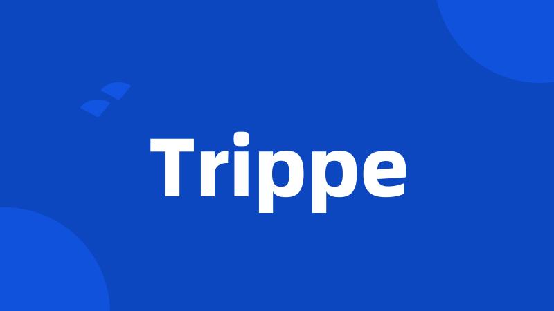 Trippe