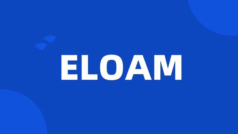 ELOAM