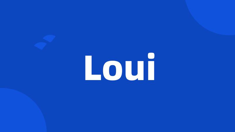 Loui