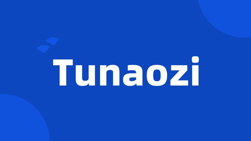 Tunaozi