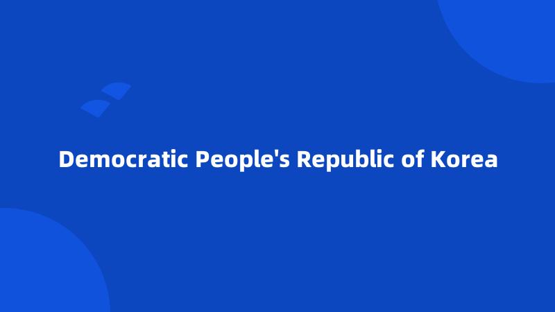 Democratic People's Republic of Korea