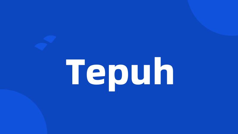 Tepuh