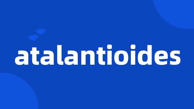 atalantioides