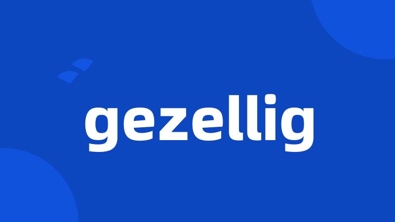 gezellig