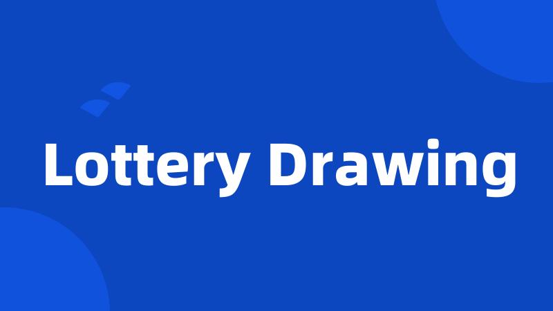 Lottery Drawing