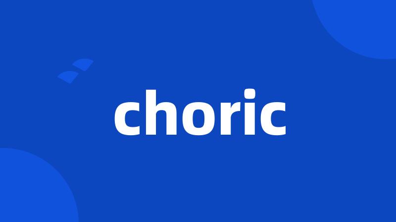 choric