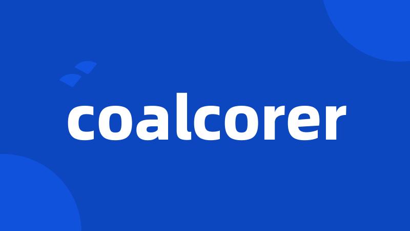 coalcorer