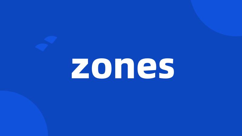 zones