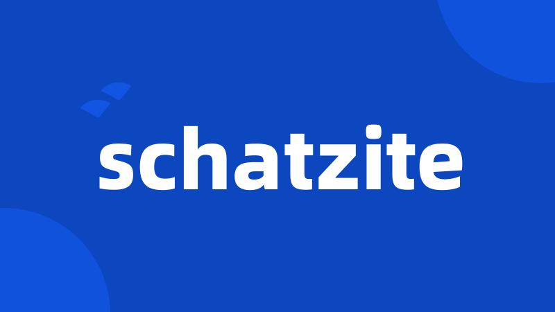 schatzite