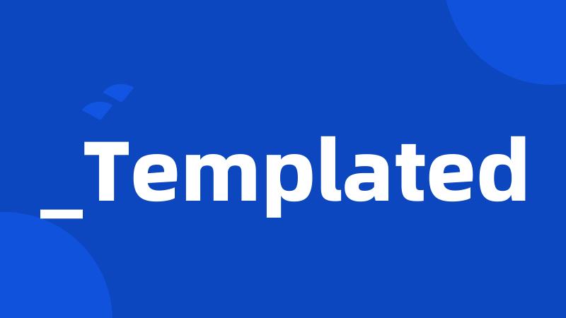 _Templated