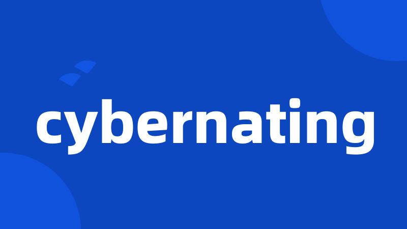 cybernating