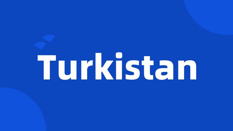 Turkistan