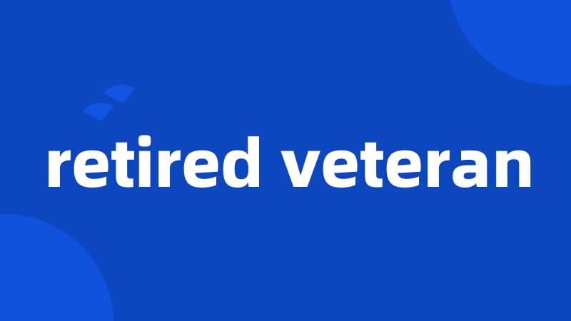 retired veteran