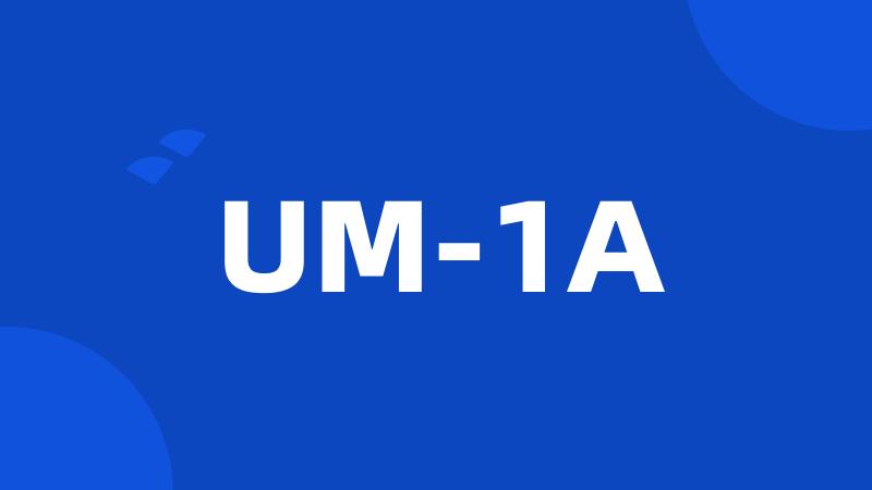 UM-1A