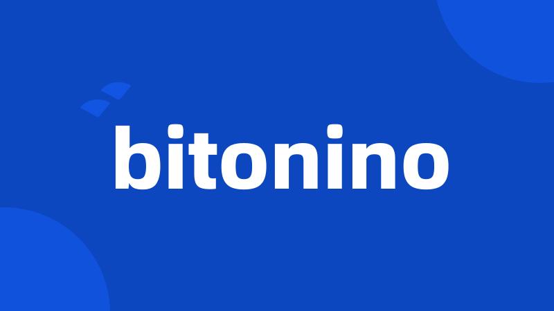 bitonino