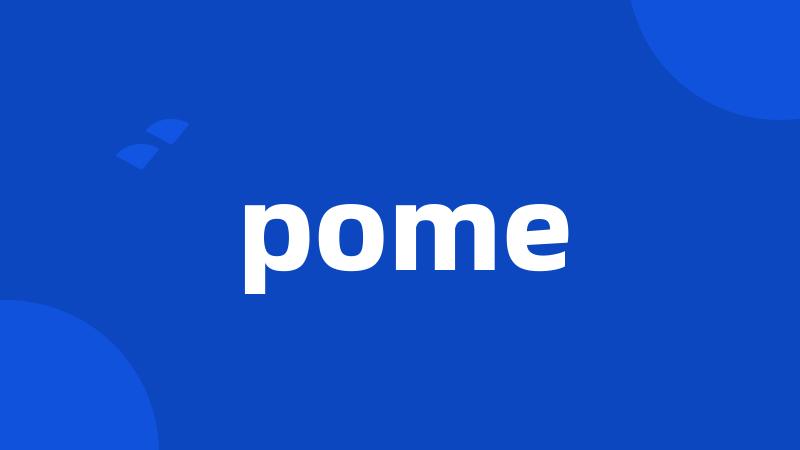 pome