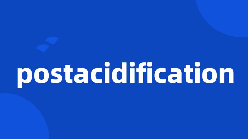 postacidification