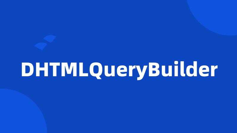 DHTMLQueryBuilder