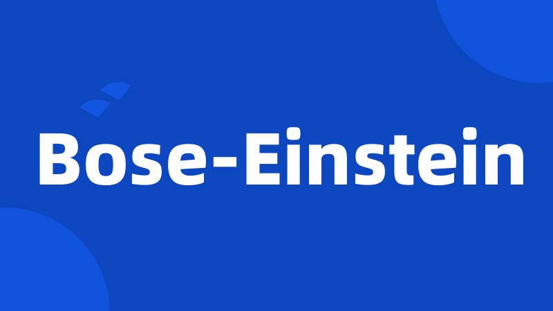 Bose-Einstein