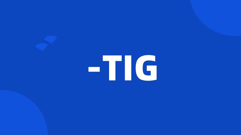 -TIG