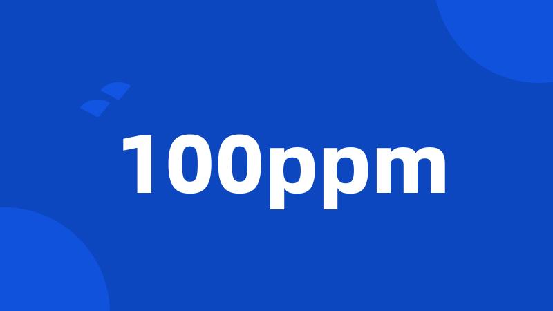 100ppm