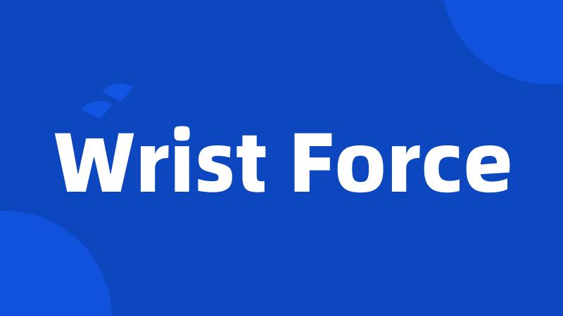 Wrist Force