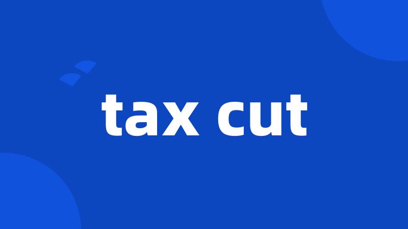 tax cut