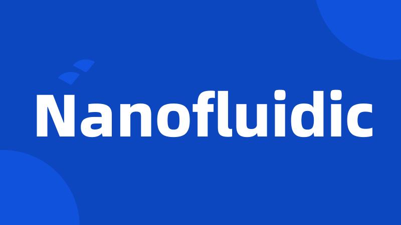 Nanofluidic