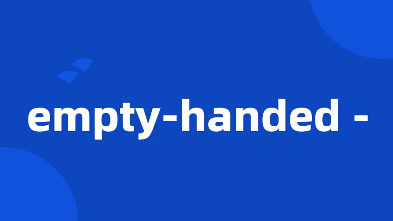 empty-handed -