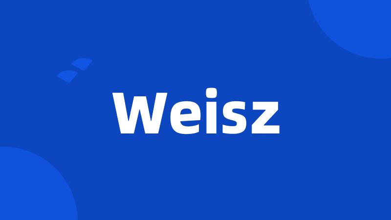 Weisz