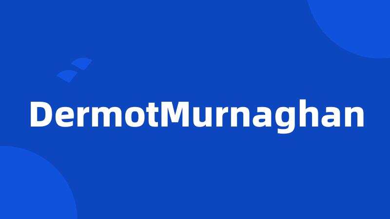 DermotMurnaghan