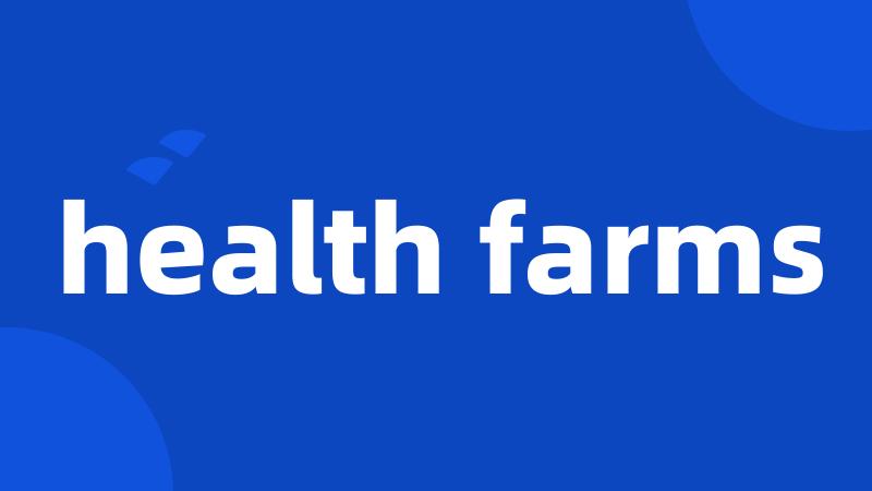 health farms