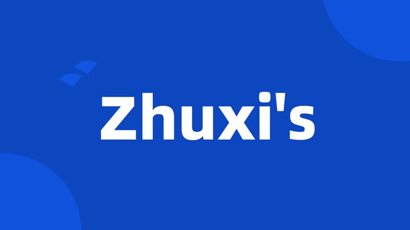 Zhuxi's