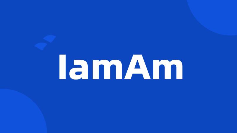 IamAm