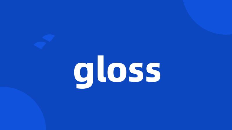 gloss