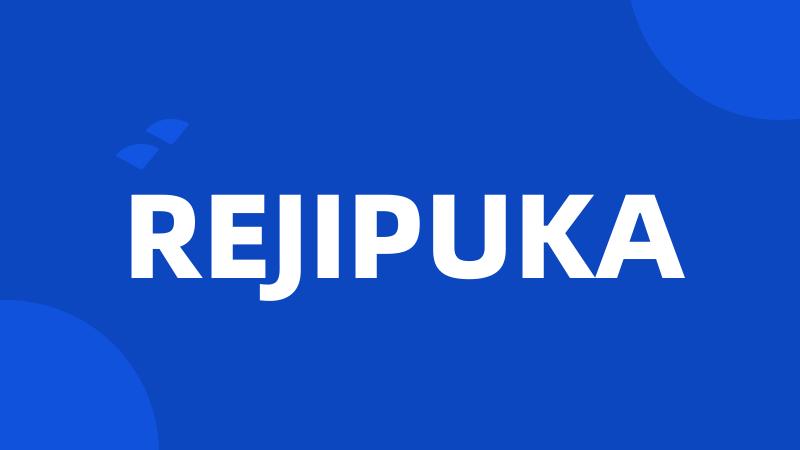 REJIPUKA