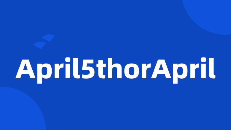 April5thorApril