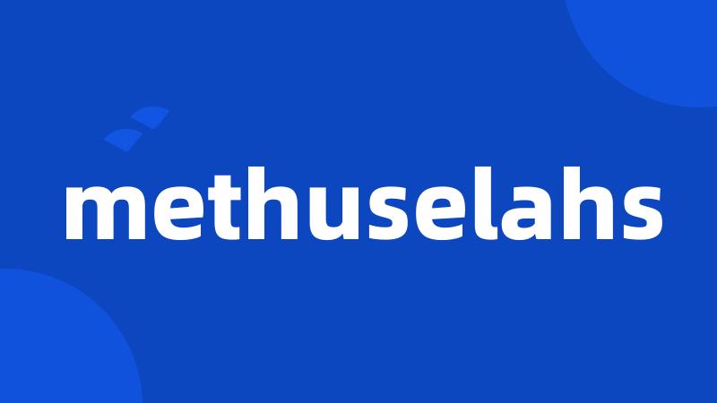 methuselahs