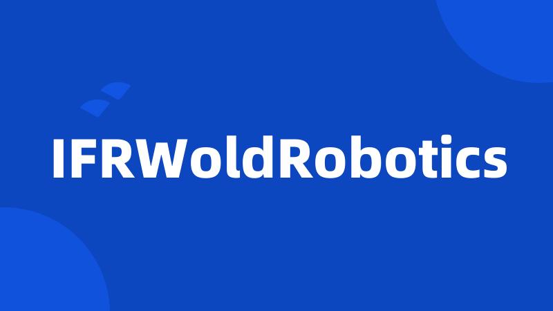 IFRWoldRobotics