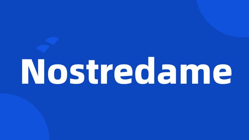 Nostredame