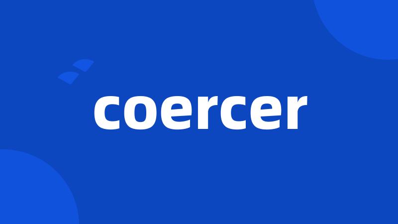 coercer