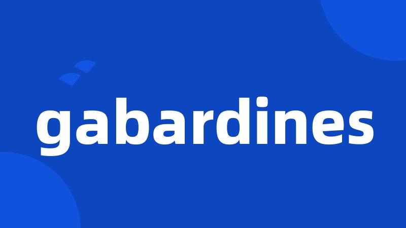 gabardines