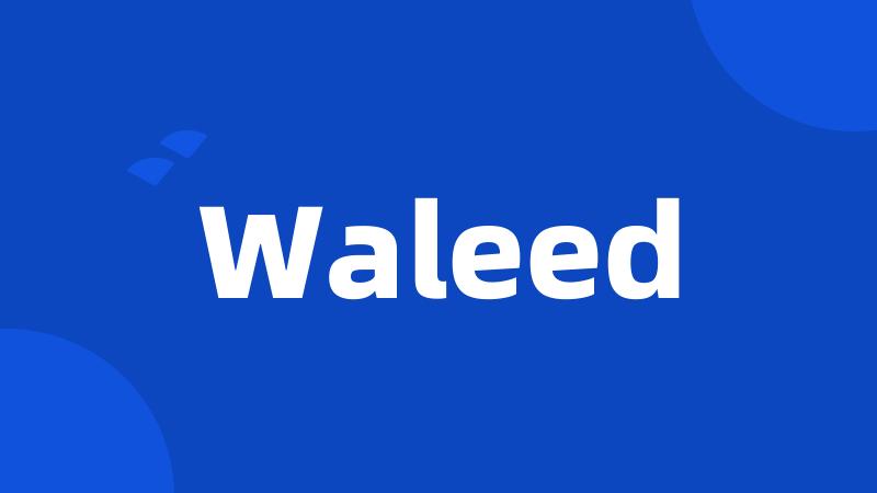 Waleed