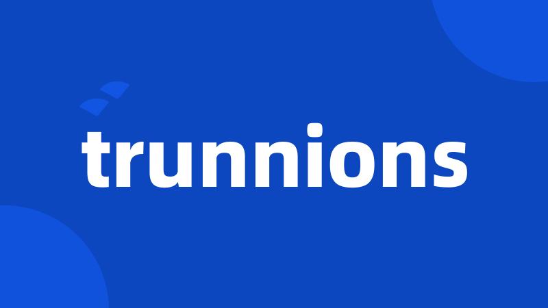 trunnions