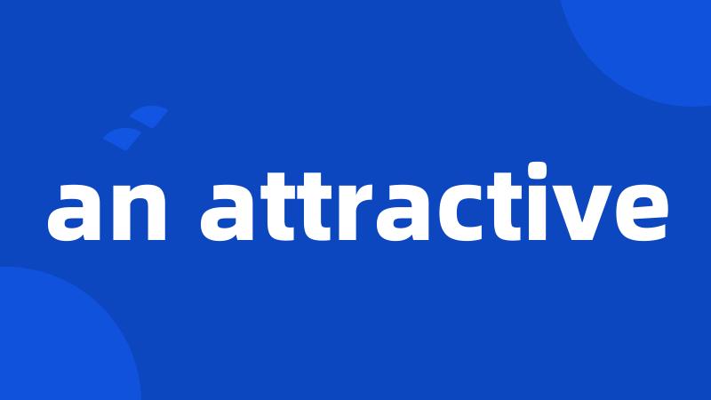 an attractive