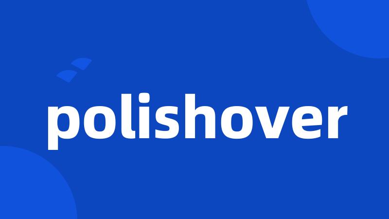 polishover