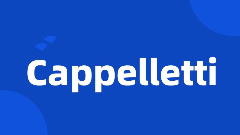 Cappelletti