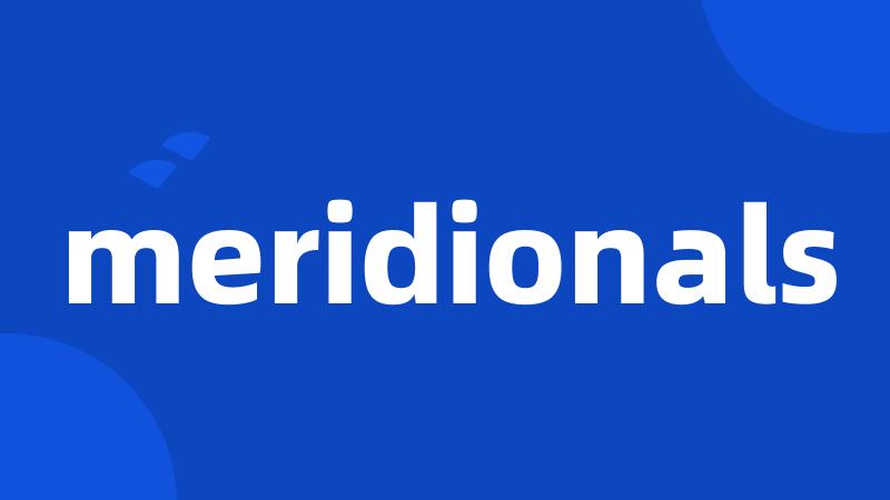 meridionals